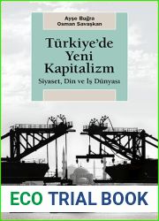 Turkiye|de Yeni Kapitalizm: Siyaset, Din ve Is Dunyasi