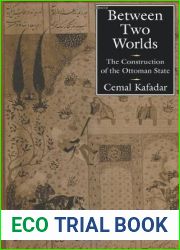 Between Two Worlds: The Construction of the Ottoman State