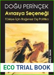 Avrasya secenegi: Turkiye icin bagimsiz dis politika (Turkish Edition)