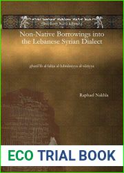 Non-Native Borrowings into the Lebanese Syrian Dialect: gharÄ|ib al-lahja al-lubnÄniyya al-sÅ«riyya (Abrohom Nuro Library): gharÄ|ib al-lahja al-lubnÄniyya al-sÅ«riyya