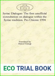 Syriac Dialogue: The First Unofficial Consultation on Dialogue Within the Syriac Tradition. Pro Oriente 1994 (Dar Mardin: Christian Arabic and Syriac Studies from the Middle East) (Syriac Edition)