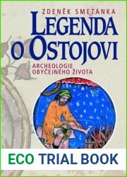 Legenda o Ostojovi. Archeologie obycejneho zivota