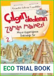 Cilgin Dedemin Zaman Makinesi 2-Maya Uygarliginin Sakladigi Sir