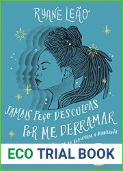 Jamais peco desculpas por me derramar