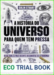 A Historia Do Universo Para Quem Tem Pressa