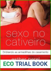 Sexo No Cativeiro: Driblando as Armadilhas do Casamento