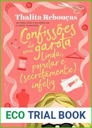 Confissoes de uma garota linda, popular e (secretamente) infeliz (Confissoes, #3)