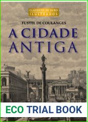 A Cidade Antiga: Fustel de Coulanges (Portuguese Edition)