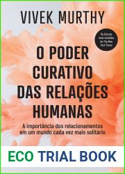 O poder curativo das relacoes humanas: A importancia dos relacionamentos em um mundo cada vez mais solitario (Portuguese Edition)