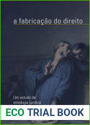 A fabricacao do direito: Um estudo de etnologia juridica (Portuguese Edition)