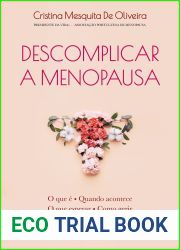 Descomplicar a Menopausa: O que e, quando acontece, o que esperar, como gerir (Portuguese Edition)