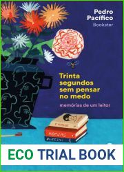 Trinta segundos sem pensar no medo: Memorias de um leitor