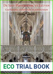 De Sint-Pieterskerk Te Leuven: Geschiedenis, Architectuur En Patrimonium (Memorabilia Lovaniensia, 4) (Dutch Edition)