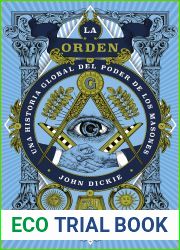 La orden: Una historia global del poder de los masones