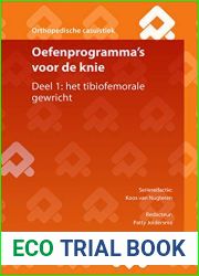 Oefenprogramma|s voor de knie: Deel 1: het tibiofemorale gewricht (Orthopedische casuistiek) (Dutch Edition)