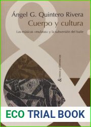Cuerpo y cultura : las musicas mulatas y la subversion del baile