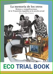 La memoria de los otros: relatos y resignificaciones de la Transicion espanola en la novela actual (La Casa de la Riqueza. Estudios de la Cultura de Espana no 54) (Spanish Edition)