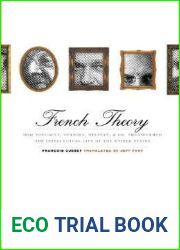 French Theory: How Foucault, Derrida, Deleuze, and co. Transformed the Intellectual Life of the United States