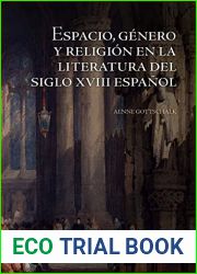 Espacio, genero y religion en la literatura del siglo XVIII espanol (La Cuestion Palpitante. Los siglos XVIII y XIX en Espana no 33) (Spanish Edition)