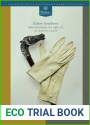 Entre Hombres: Masculinidades Del Siglo Xix En America Latina