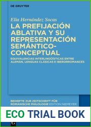 La prefijacion ablativa y su representacion semantico-conceptual: Equivalencias interlinguisticas entre aleman, lenguas clasicas e iberorromances … romanische Philologie, 446) (Spanish Edition)