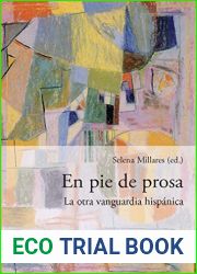 En pie de prosa: La otra vanguardia hispanica (Spanish Edition)