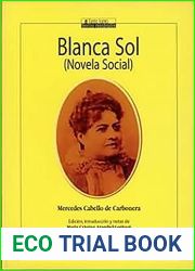 Blanca Sol: Mercedes Cabello de Carbonera (El Fuego Nuevo. Textos recobrados no 2) (Spanish Edition)