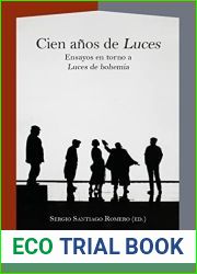 Cien anos de and quot;Luces and quot;: ensayos en torno a and quot;Luces de bohemia and quot;