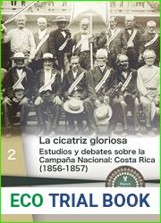 La cicatriz gloriosa: Estudios y debates sobre la Campana Nacional: Costa Rica (1856-1857) (Nueva Biblioteca Patria no 2) (Spanish Edition)