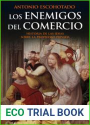 Los enemigos del comercio I: Historia de las ideas sobre la propiedad privada