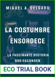 La costumbre ensordece: La fascinante historia que esconden nuestras rutinas diarias (Ariel) (Spanish Edition)