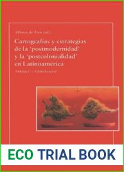 Cartografias y estrategias de la ‘postmodernidad| y la ‘postcolonialidad| en Latinoamerica