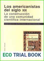 Los americanistas del siglo XIX: la construccion de una comunidad cientifica internacional (Spanish Edition)