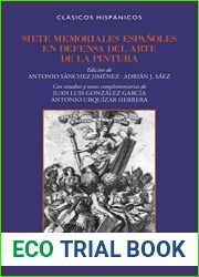 Siete memoriales espanoles en defensa del arte de la pintura (Spanish Edition)