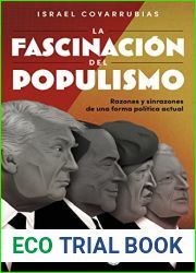 La fascinacion del populismo: Razones y sinrazones de una forma politica actual (Spanish Edition)