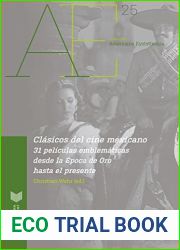 Clasicos del cine mexicano: 31 peliculas emblematicas desde la Epoca de Oro hasta el presente (Americana Eystettensia no 25) (Spanish Edition)