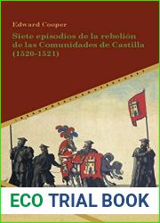 Siete episodios de la rebelion de las Comunidades de Castilla (1520-1521) (Spanish Edition)