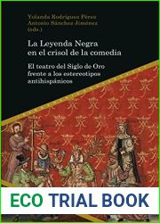 La Leyenda Negra en el crisol de la comedia: El teatro del Siglo de Oro frente a los estereotipos antihispanicos (Tiempo emulado. Historia de America y Espana no 51) (Spanish Edition)