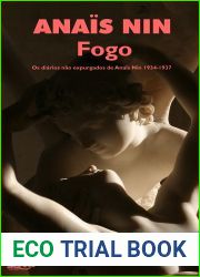 Fogo: diarios nao expurgados de Anais Nin 1934-1937 (Diarios de Anais Nin Livro 3) (Portuguese Edition)