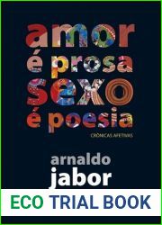 Amor e prosa, Sexo e poesia