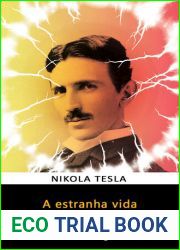A Estranha Vida de Nikola Tesla