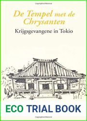 De Tempel met de Chrysanten: Krijgsgevangene in Tokio (Dutch Edition)