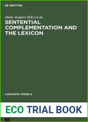 Sentential Complementation and the Lexicon: Studies in Honour of Wim de Geest (Linguistic Models, 13)