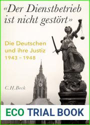 ,,Der Dienstbetrieb ist nicht gestort : Die Deutschen und ihre Justiz 1943-1948
