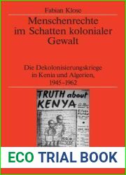 Menschenrechte im Schatten kolonialer Gewalt: Die Dekolonisierungskriege in Kenia und Algerien 1945-1962 (Veroffentlichungen des Deutschen … Institute London, 66) (German Edition)