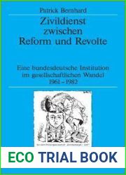 Zivildienst zwischen Reform und Revolte: Eine bundesdeutsche Institution im gesellschaftlichen Wandel 1961-1982 (Quellen und Darstellungen zur Zeitgeschichte, 64) (German Edition)