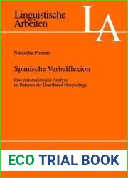Spanische Verbalflexion: Eine minimalistische Analyse im Rahmen der Distributed Morphology (Linguistische Arbeiten, 523) (German Edition)