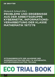 Probleme und Ergebnisse aus der Arbeitsgruppe Kybernetik, Informationsverarbeitung der Klasse Mathematik 1977 78 (Sitzungsberichte der Akademie der … Technik, 1979, 12) (German Edition)