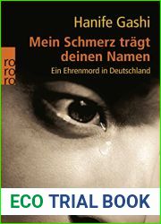 Mein Schmerz Tragt Deinen Namenein Ehrenmord In Deutschland
