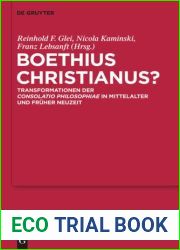 Boethius Christianus?: Transformationen der and quot; and quot;Consolatio Philosophiae and quot; and quot; in Mittelalter und Fruher Neuzeit